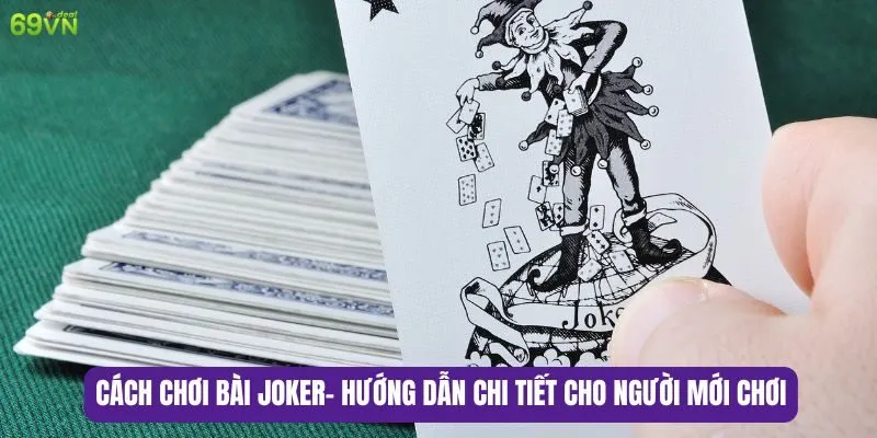 cách chơi Bài Joker