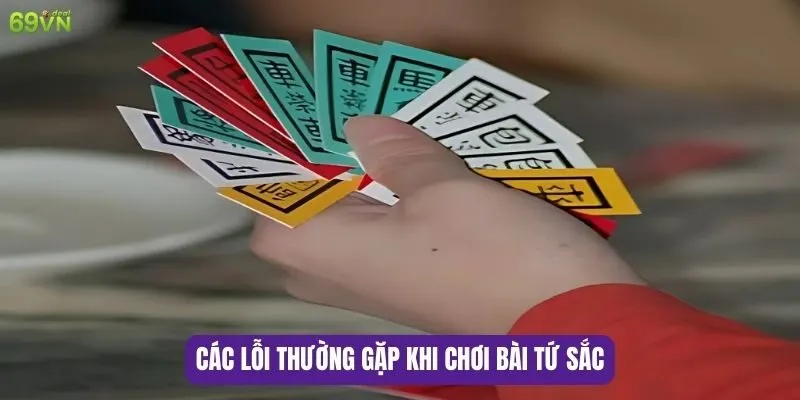 Kinh Nghiệm Chơi Bài Tứ Sắc - Bí Quyết Chiến Thắng Dành Cho Người Mới 7 Các Lỗi Thường Gặp Khi Chơi Bài Tứ Sắc