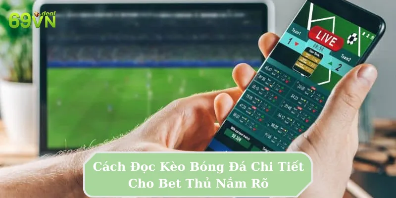Cách đọc kèo bóng đá