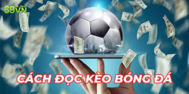 Cách Đọc Kèo Bóng Đá Chi Tiết Cho Bet Thủ Nắm Rõ 5 Kèo bóng đá là gì?