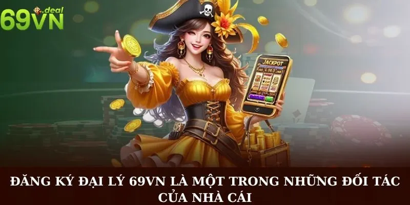 Đăng Ký Đại Lý 69VN Là gì? Cách Đăng Ký Đại Lý Nhà Cái 69VN 1 Đăng ký đại lý 69VN là một trong những đối tác của nhà cái