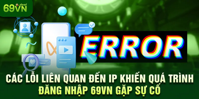 Hướng Dẫn Các Cách Đăng Nhập 69VN 6 Các lỗi liên quan đến IP khiến quá trình đăng nhập 69VN gặp sự cố