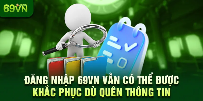 Hướng Dẫn Các Cách Đăng Nhập 69VN 7 Đăng nhập 69VN vẫn có thể được khắc phục dù quên thông tin
