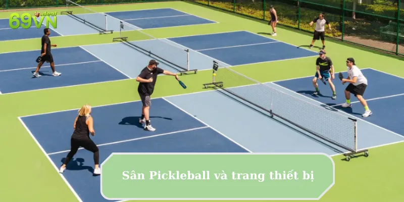 Luật chơi Pickleball: Môn thể thao kết hợp độc đáo 5 Sân Pickleball và trang thiết bị