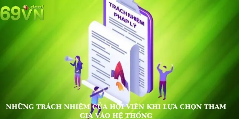 Những điều cần rõ về chính sách miễn trừ trách nhiệm 69VN 4 Những trách nhiệm của hội viên khi lựa chọn tham gia vào hệ thống