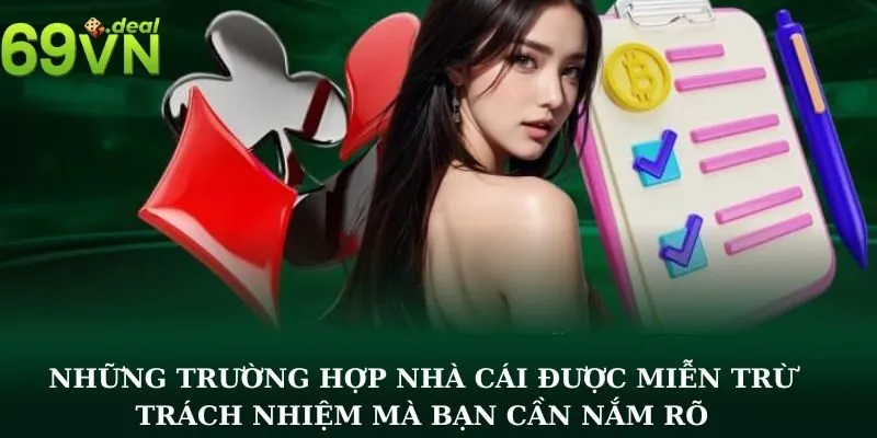 Những điều cần rõ về chính sách miễn trừ trách nhiệm 69VN 2 Những trường hợp nhà cái được miễn trừ trách nhiệm mà bạn cần nắm rõ