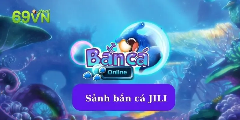 Sảnh bắn cá JILI