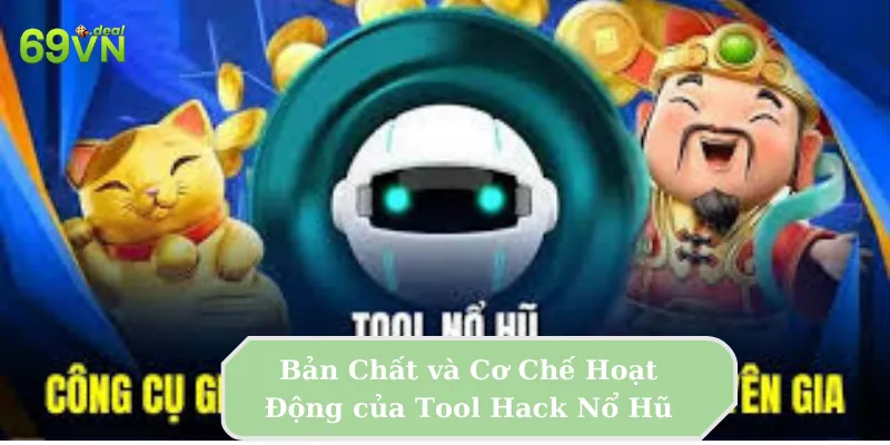 Tool Hack Nổ Hũ: Công cụ hỗ trợ đắc lực 5 Bản Chất và Cơ Chế Hoạt Động của Tool Hack Nổ Hũ